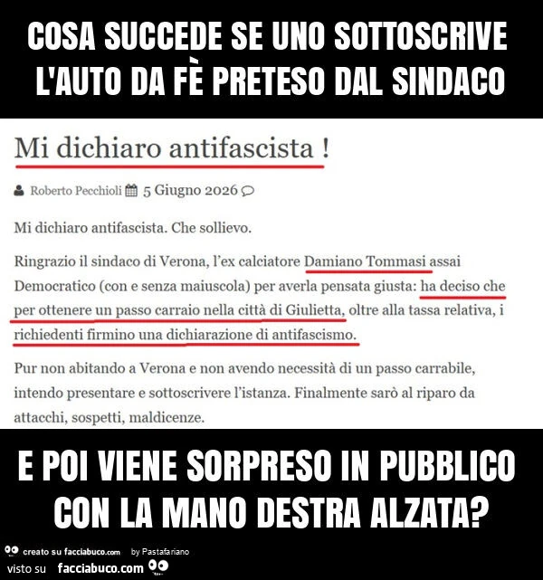Cosa succede se uno sottoscrive l'auto da fè preteso dal sindaco e poi viene sorpreso in pubblico con la mano destra alzata?
