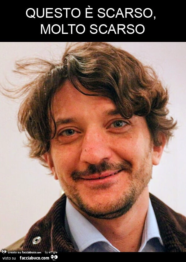 Questo è scarso, molto scarso