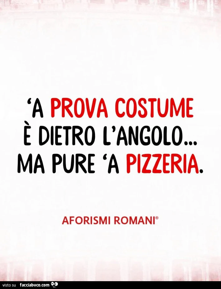 A prova costume รจ dietro l'angolo… ma pure 'a pizzeria