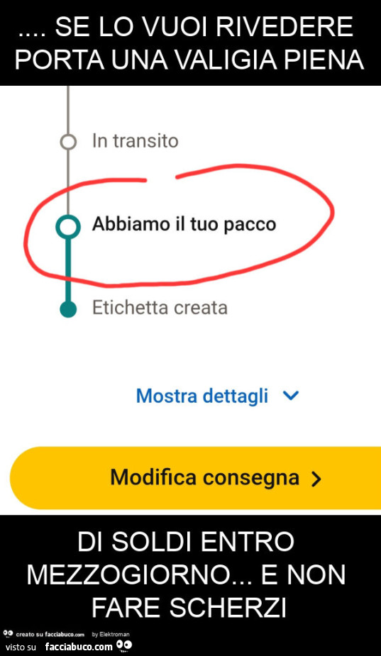 Se lo vuoi rivedere porta una valigia piena di soldi entro mezzogiorno&hellip; e non fare scherzi