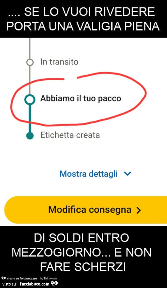 Se lo vuoi rivedere porta una valigia piena di soldi entro mezzogiorno&hellip; e non fare scherzi
