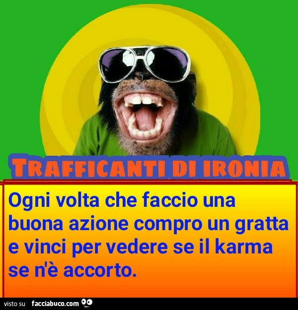 Ogni volta che faccio una buona azione compro un gratta e vinci
