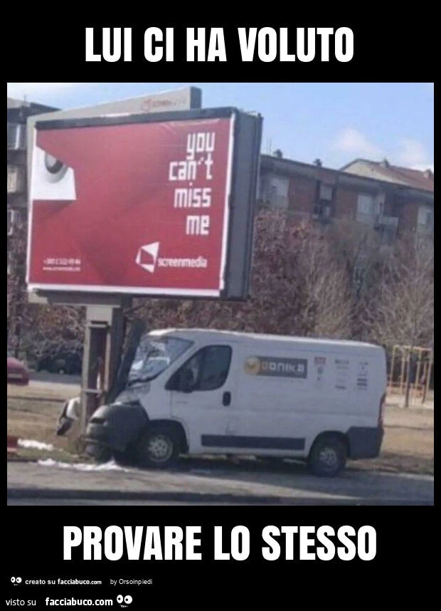 Lui ci ha voluto provare lo stesso