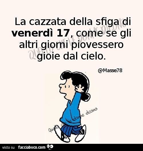 La cazzata del venerdì 17