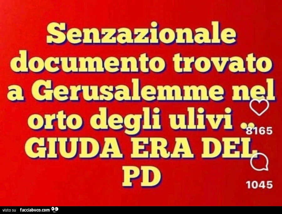 Senzazionale documento trovato a gerusalemme nel orto degli ulivi… giuda era del pd
