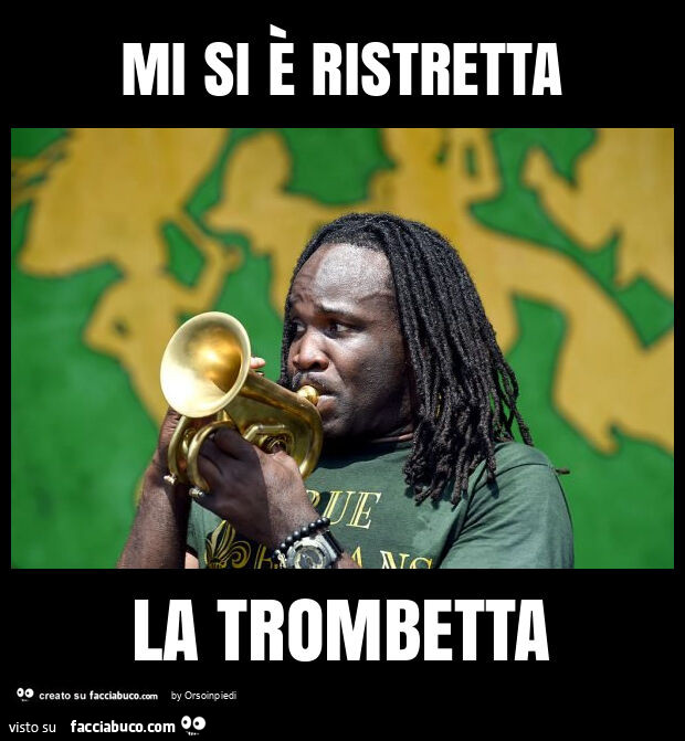 Mi si è ristretta la trombetta