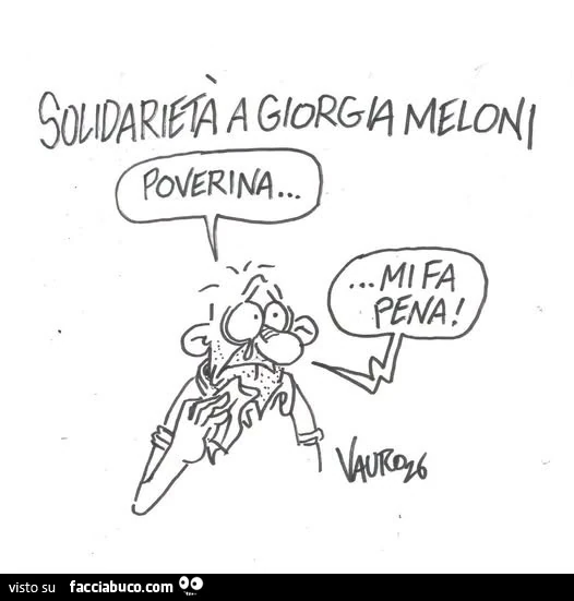 Solidarietà a Giorgia Meloni. Poverina&hellip; mi fa pena