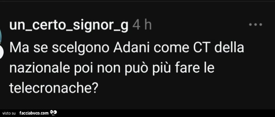 Ma se scelgono adani come ct della nazionale poi non puรฒ piรน fare le telecronache?
