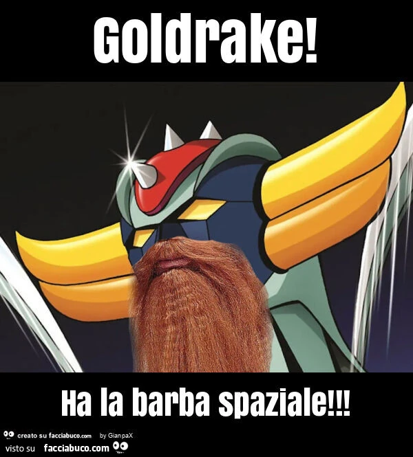 Goldrake! Ha la barba spaziale