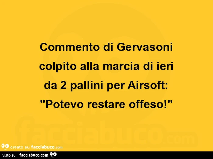 Commento di gervasoni colpito alla marcia di ieri da 2 pallini per airsoft: potevo restare offeso