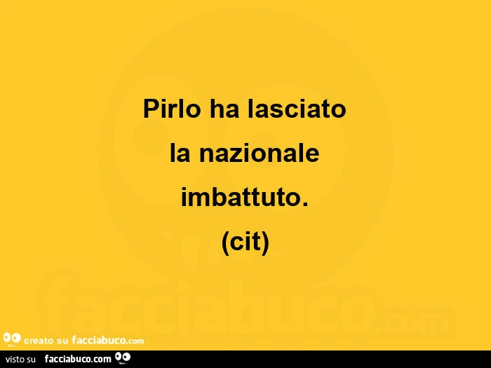 Pirlo ha lasciato la nazionale imbattuto