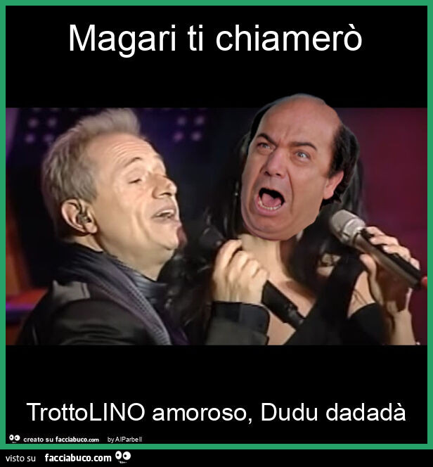 Magari ti chiamerò trottolino amoroso, dudu dadadà