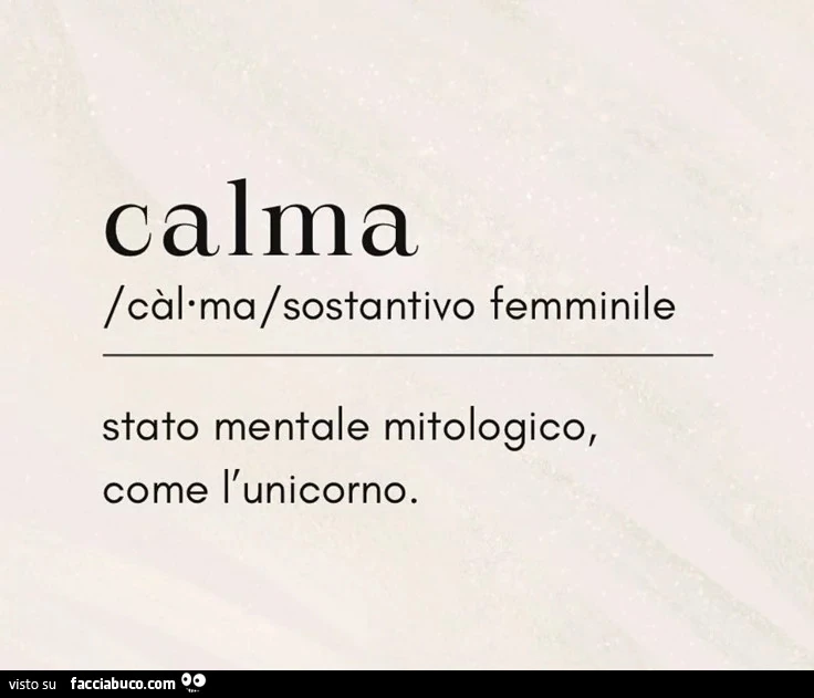 Calma: stato mentale mitologico, come l'unicorno