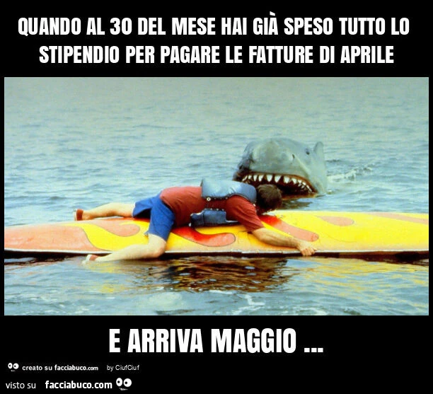 Quando al 30 del mese hai giร speso tutto lo stipendio per pagare le fatture di aprile e arriva maggio