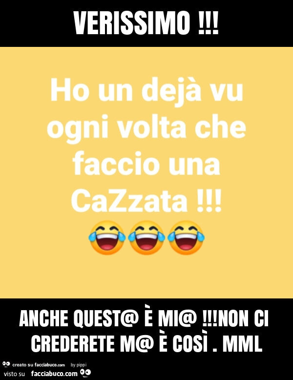 Verissimo! Anche quest@ è mi@! Non ci crederete m@ è così. Mml