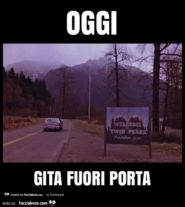 Oggi gita fuori porta