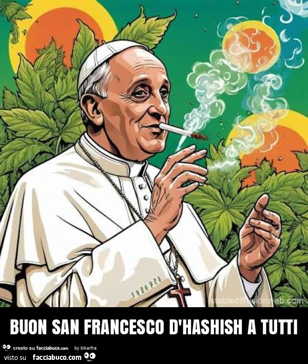 Buon san francesco d'hashish a tutti