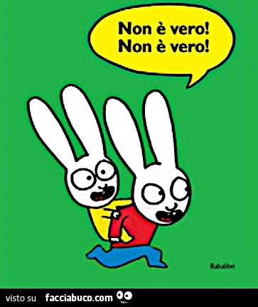 Non è vero! Non è vero