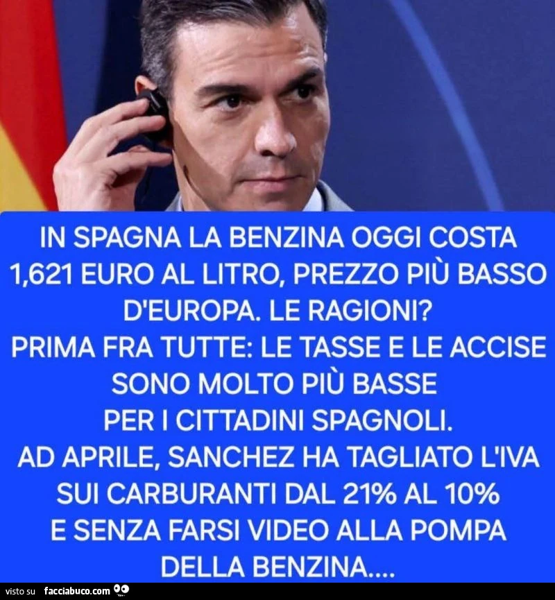 In spagna la benzina oggi costa 1,621 euro al litro, prezzo più basso d'europa. Le ragioni? Prima fra tutte: le tasse e le accise sono molto più basse per i cittadini spagnoli. Ad aprile, sanchez ha tagliato l'iva sui carburanti dal al e senza f