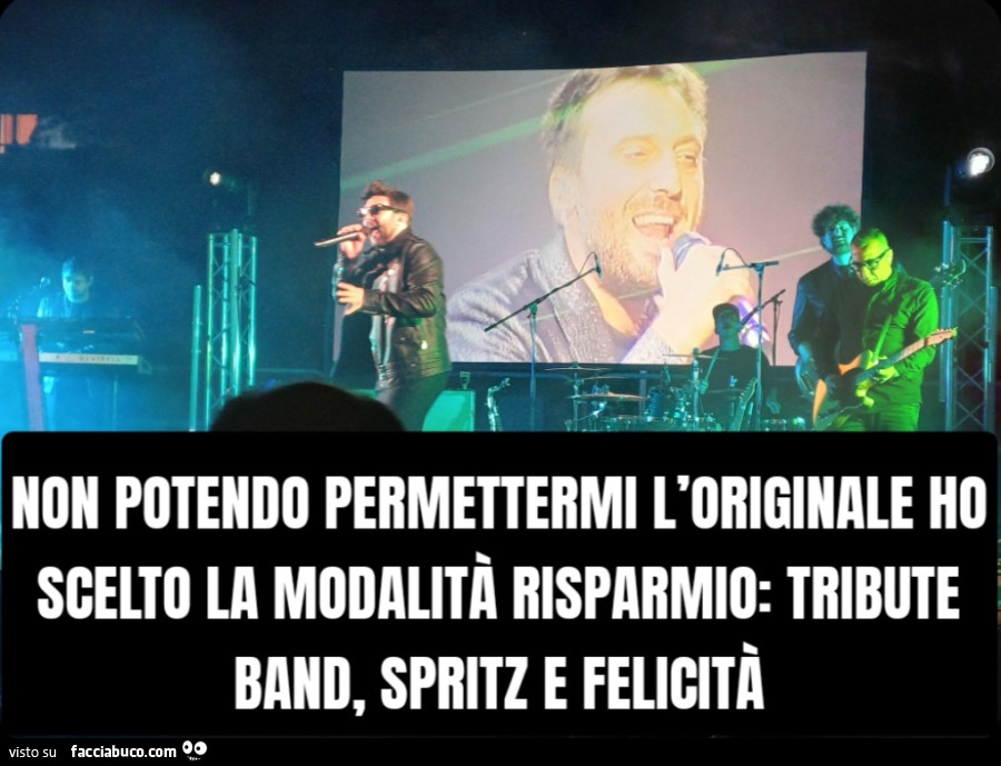 Non potendo permettermi l'originale ho scelto la modalità risparmio: tribute band, spritz e felicità