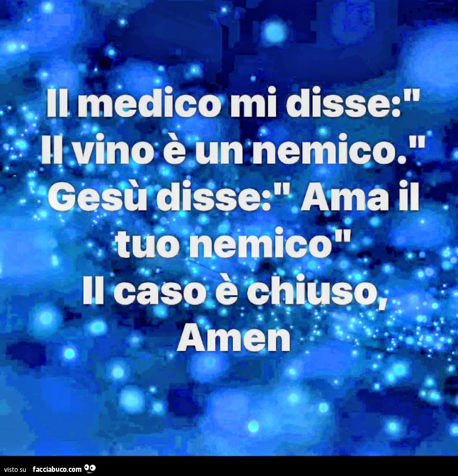 Il medico mi disse: il vino è un nemico