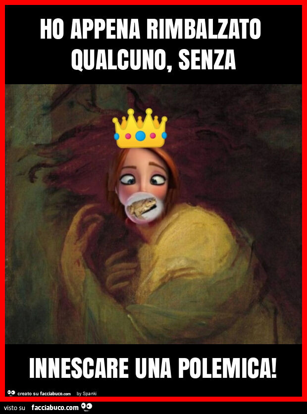 Ho appena rimbalzato qualcuno, senza innescare una polemica