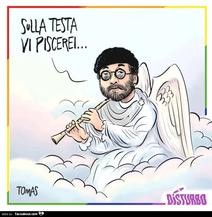 Sulla testa vi piscerei