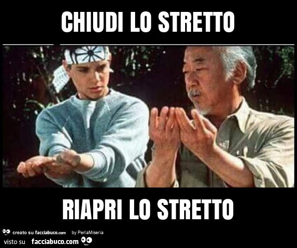 Chiudi lo stretto riapri lo stretto