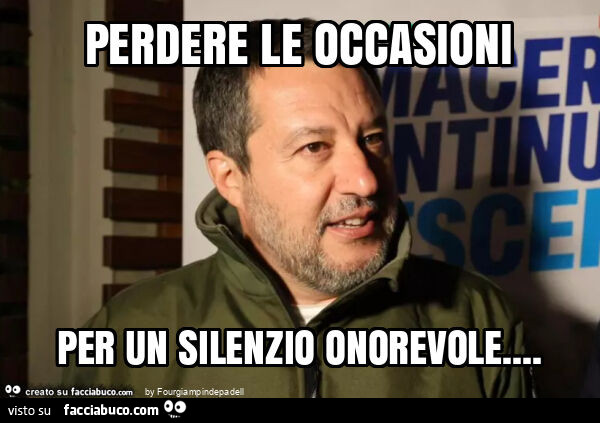 Perdere le occasioni per un silenzio onorevole