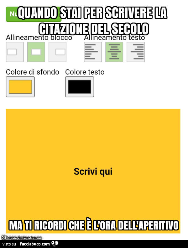 Quando stai per scrivere la citazione del secolo ma ti ricordi che è l'ora dell'aperitivo