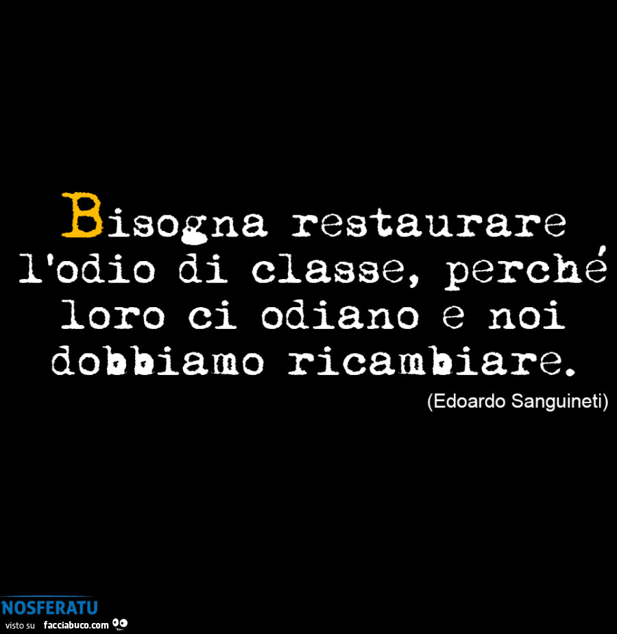 Bisogna restaurare l'odio di classe