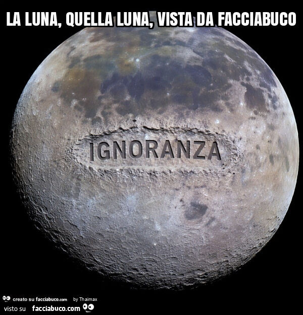 La luna, quella luna, vista da facciabuco