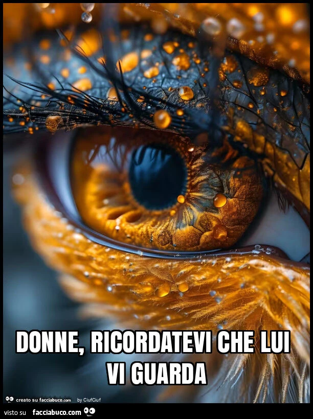 Donne, ricordatevi che lui vi guarda