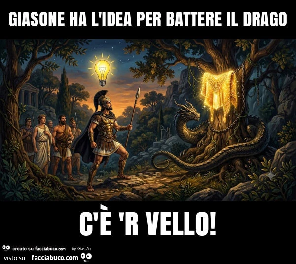 Giasone ha l'idea per battere il drago c'รจ 'r vello