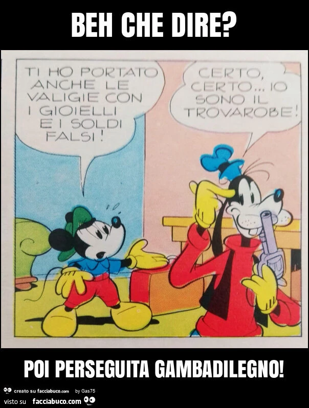 Beh che dire? Poi perseguita gambadilegno