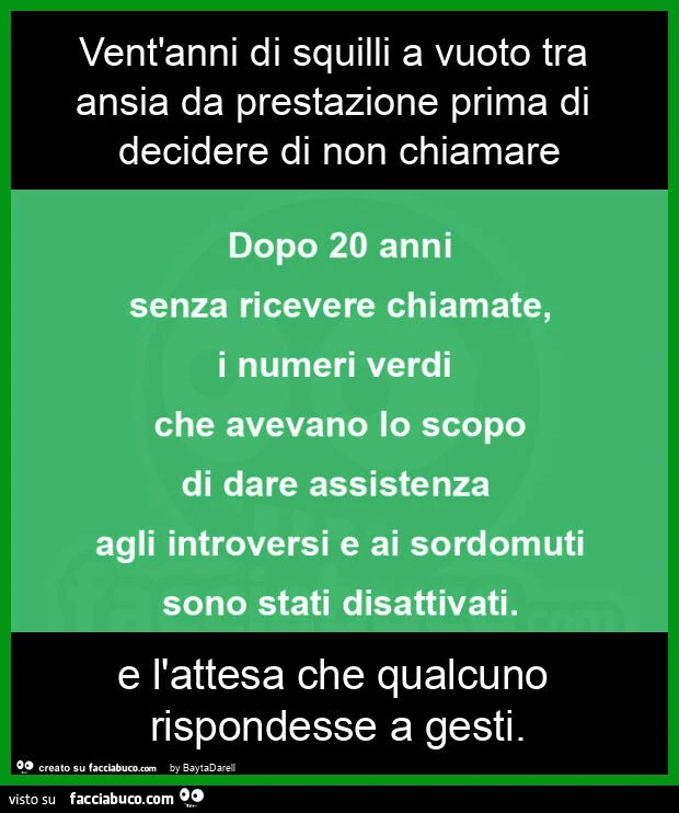 Vent'anni di squilli a vuoto tra ansia da prestazione prima di decidere di non chiamare e l'attesa che qualcuno rispondesse a gesti