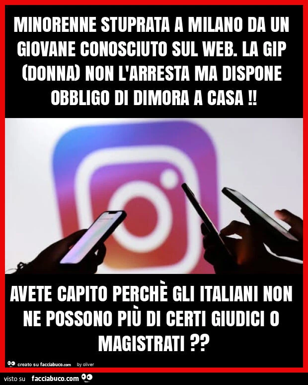 Minorenne stuprata a milano da un giovane conosciuto sul web. La gip (donna) non l'arresta ma dispone obbligo di dimora a casa! Avete capito perchè gli italiani non ne possono più di certi giudici o magistrati?
