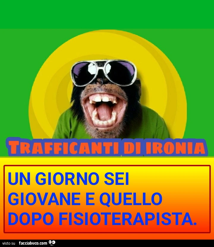 UN GIORNO SEI GIOVANE E QUELLO DOPO FISIOTERAPISTA