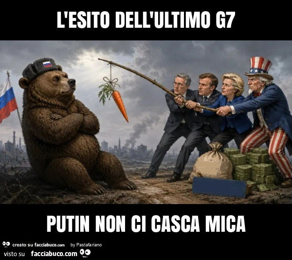 L'esito dell'ultimo g7: putin non ci casca mica