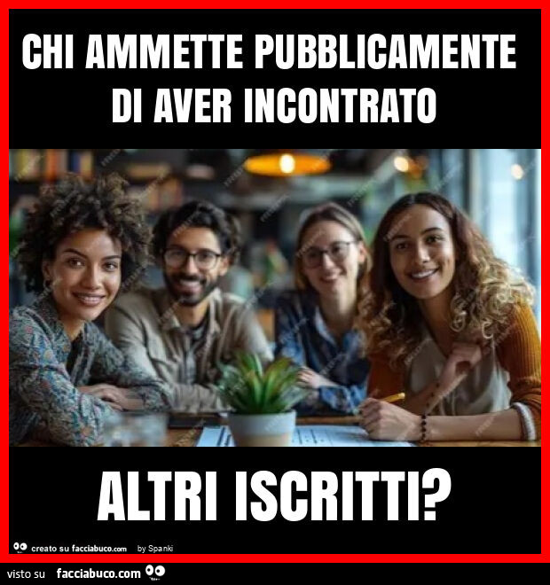 Chi ammette pubblicamente di aver incontrato altri iscritti?