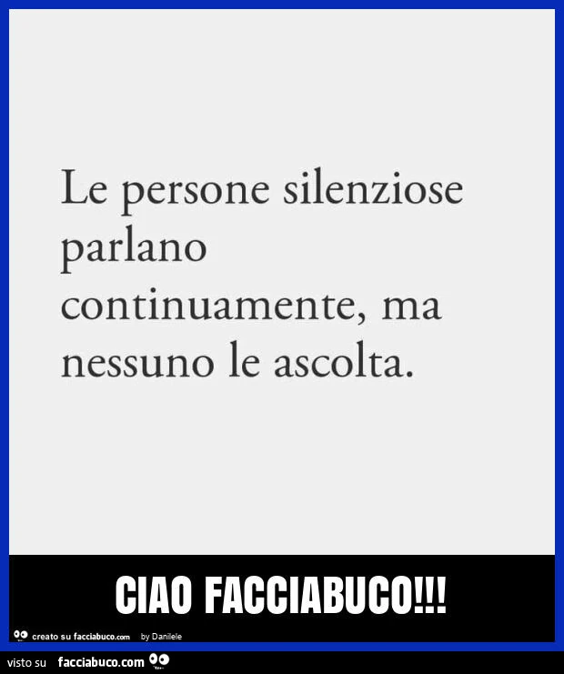 Le persone silenziose parlano continuamente, ma nessuno le ascolta