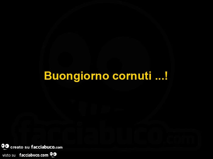 Buongiorno cornuti