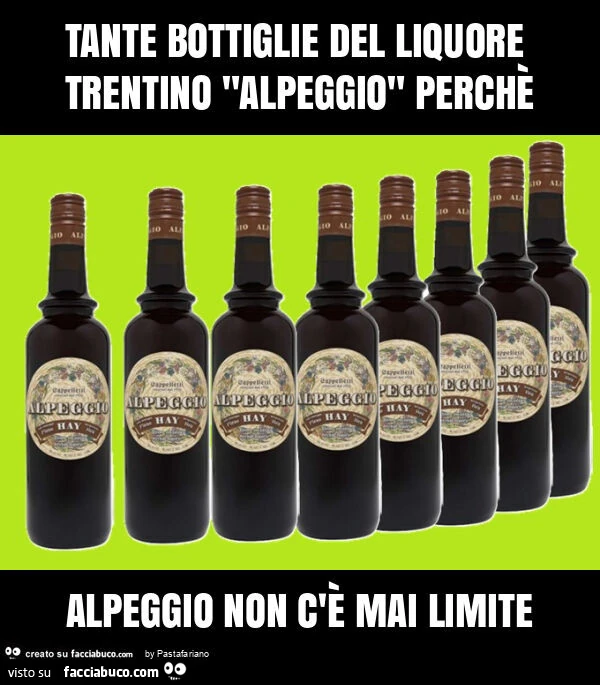 Tante bottiglie del liquore trentino "alpeggio" perchè alpeggio non c'è mai limite