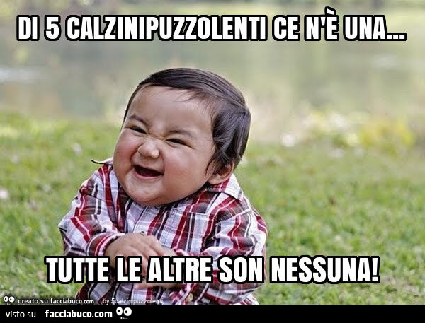 Di 5 calzinipuzzolenti ce n'è una&hellip; tutte le altre son nessuna