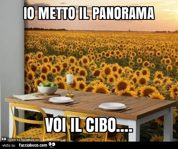 Io metto il panorama voi il cibo