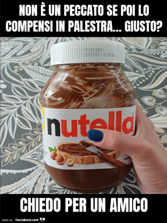 Non è un peccato se poi lo compensi in palestra&hellip; giusto? Chiedo per un amico nutella