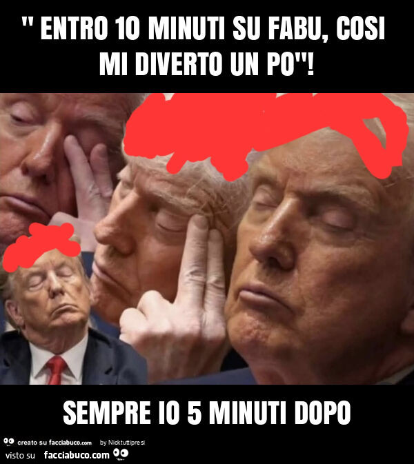" entro 10 minuti su fabu, cosi mi diverto un po"! Sempre io 5 minuti dopo