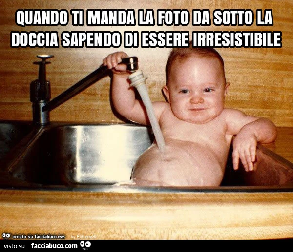 Quando ti manda la foto da sotto la doccia sapendo di essere irresistibile