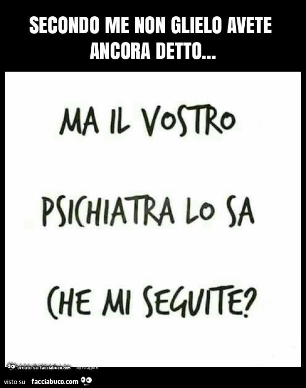 Secondo me non glielo avete ancora detto