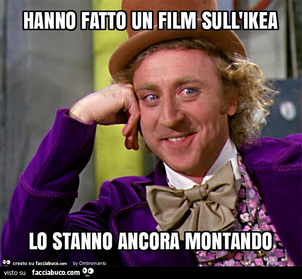 Hanno fatto un film sull'ikea lo stanno ancora montando
